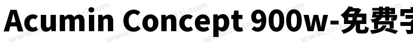 Acumin Concept 900w字体转换